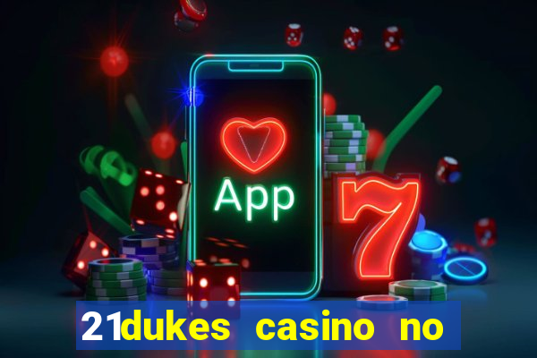 21dukes casino no deposit bonus codes