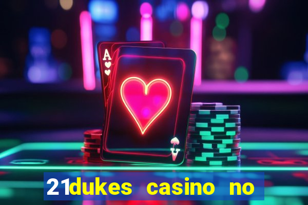 21dukes casino no deposit bonus codes