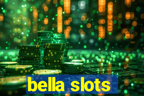 bella slots