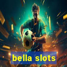 bella slots