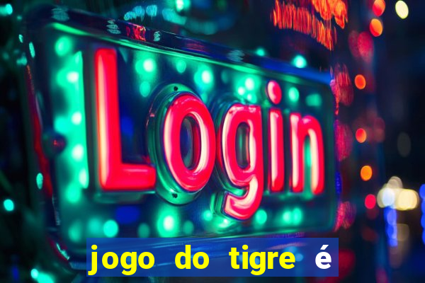 jogo do tigre é legalizado no brasil