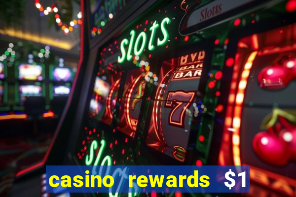 casino rewards $1 deposit bonus