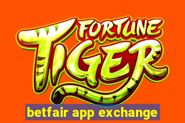 betfair app exchange