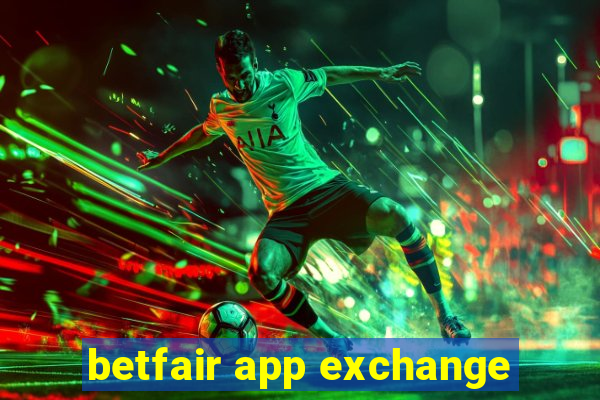 betfair app exchange