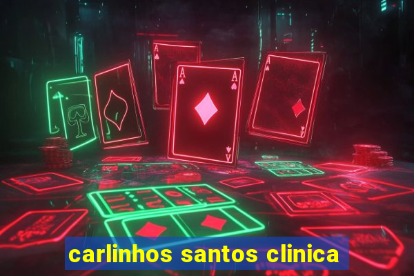 carlinhos santos clinica