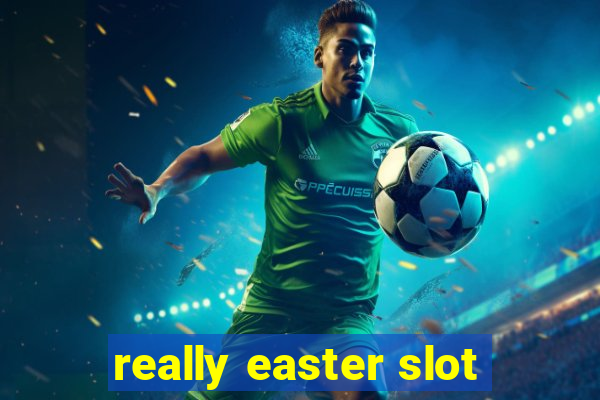 really easter slot