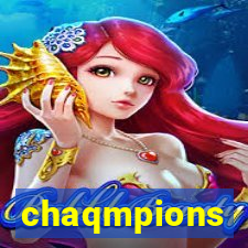 chaqmpions