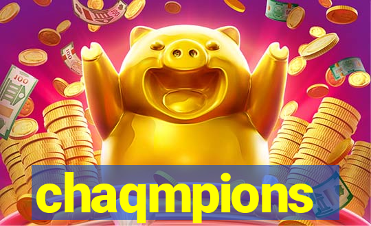 chaqmpions