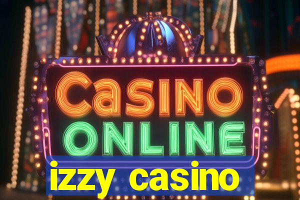 izzy casino