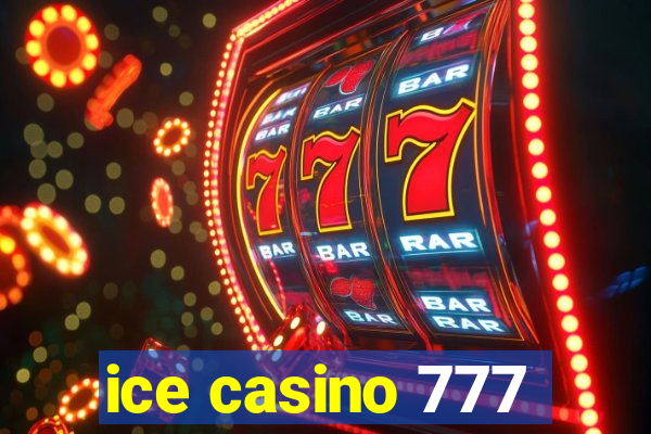 ice casino 777