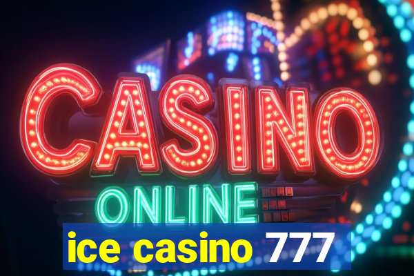 ice casino 777