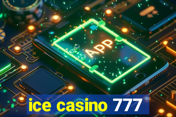 ice casino 777