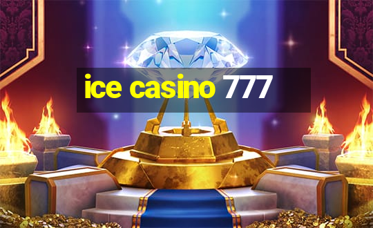 ice casino 777