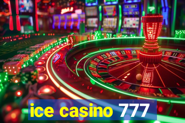 ice casino 777