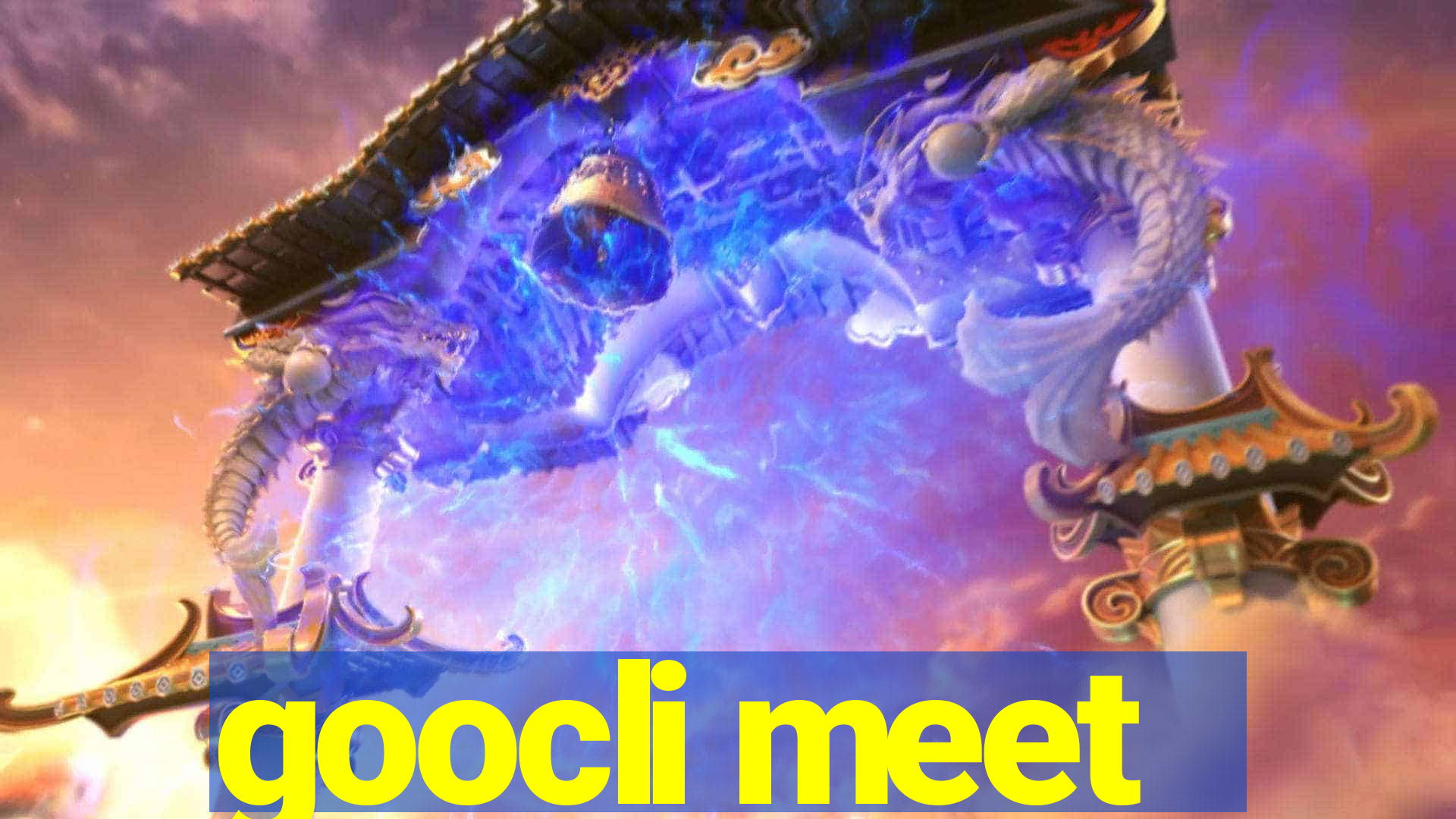 goocli meet