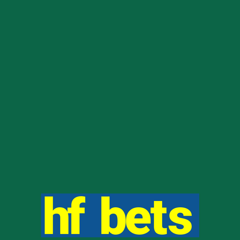 hf bets