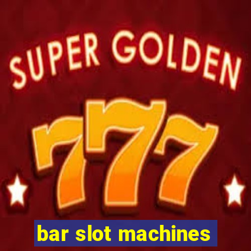 bar slot machines