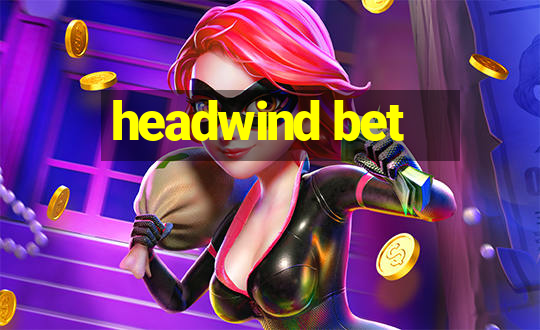 headwind bet