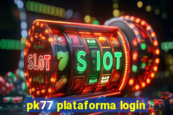 pk77 plataforma login