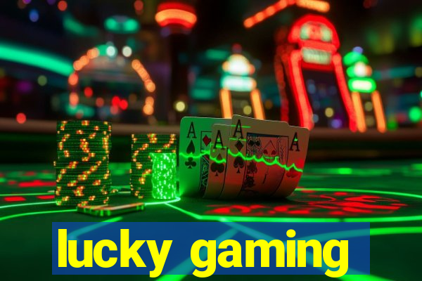 lucky gaming