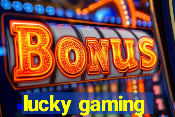 lucky gaming