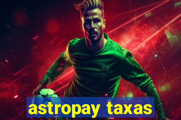 astropay taxas