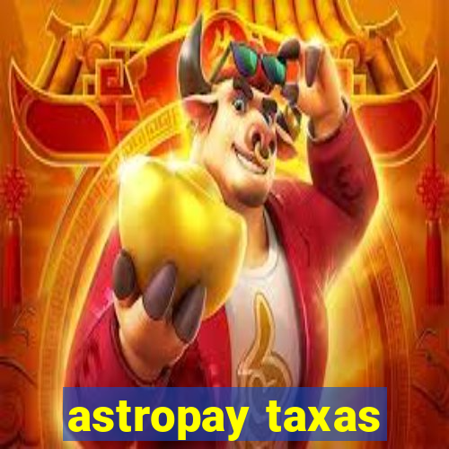 astropay taxas