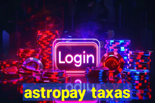 astropay taxas