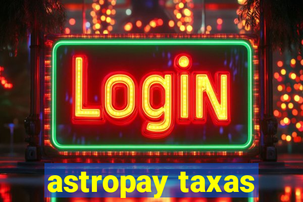 astropay taxas