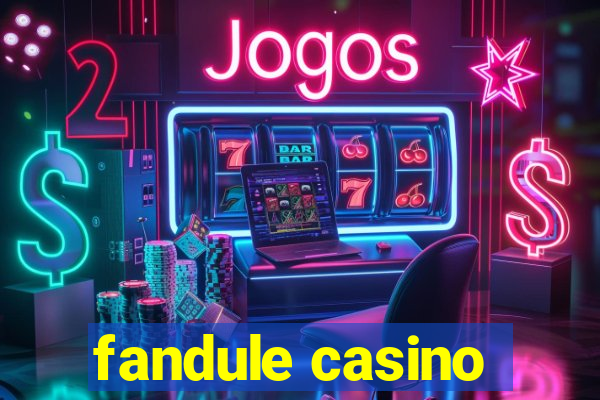 fandule casino