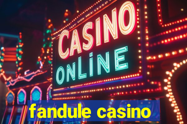 fandule casino