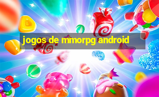 jogos de mmorpg android