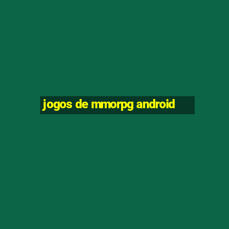 jogos de mmorpg android