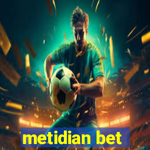 metidian bet