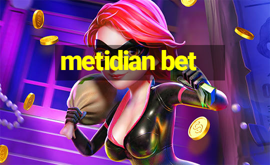 metidian bet