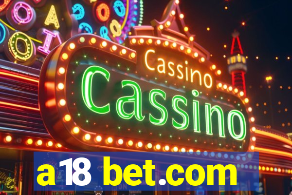 a18 bet.com