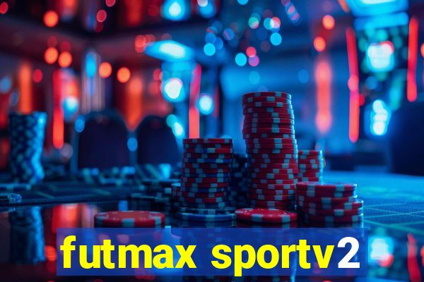 futmax sportv2