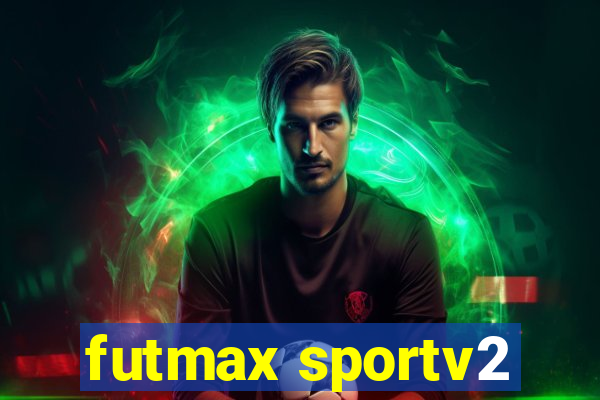 futmax sportv2