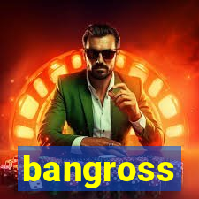 bangross