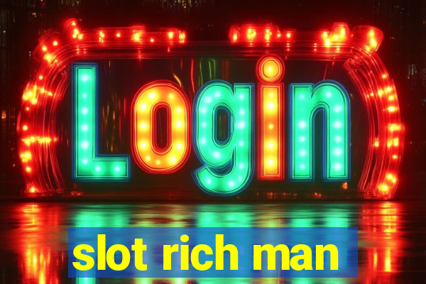 slot rich man