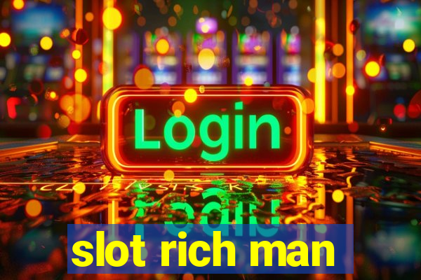 slot rich man