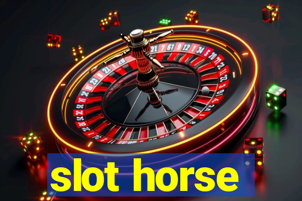 slot horse