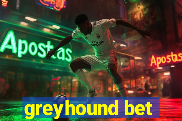 greyhound bet