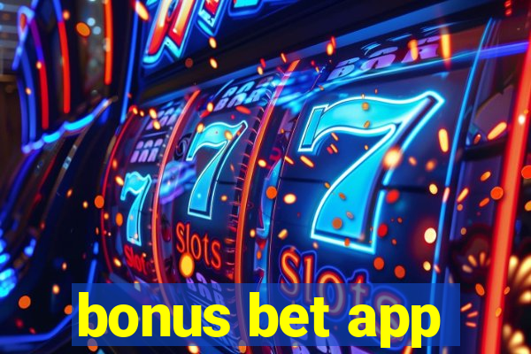 bonus bet app