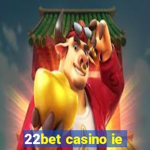 22bet casino ie