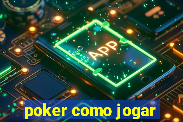 poker como jogar