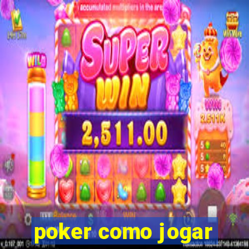 poker como jogar