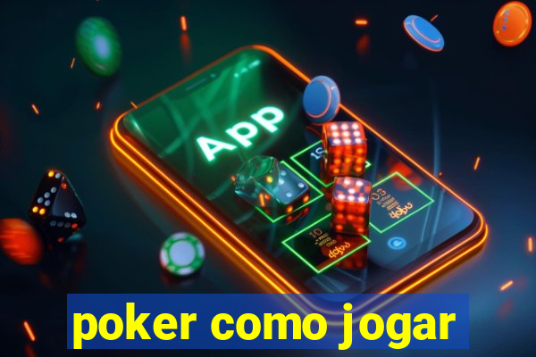 poker como jogar