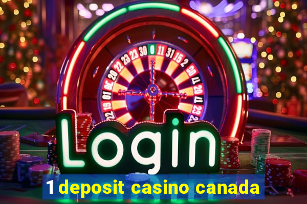 1 deposit casino canada