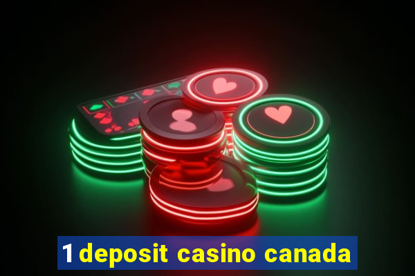 1 deposit casino canada